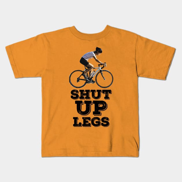 Shut UP Legs Kids T-Shirt by Naumovski